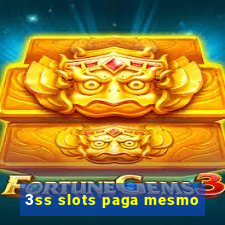 3ss slots paga mesmo